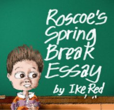 Roscoe's Spring Break Essay book cover