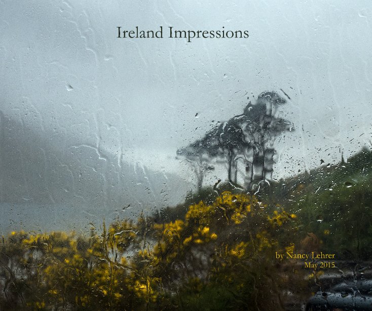 View Ireland Impressions by Nancy Lehrer May 2015