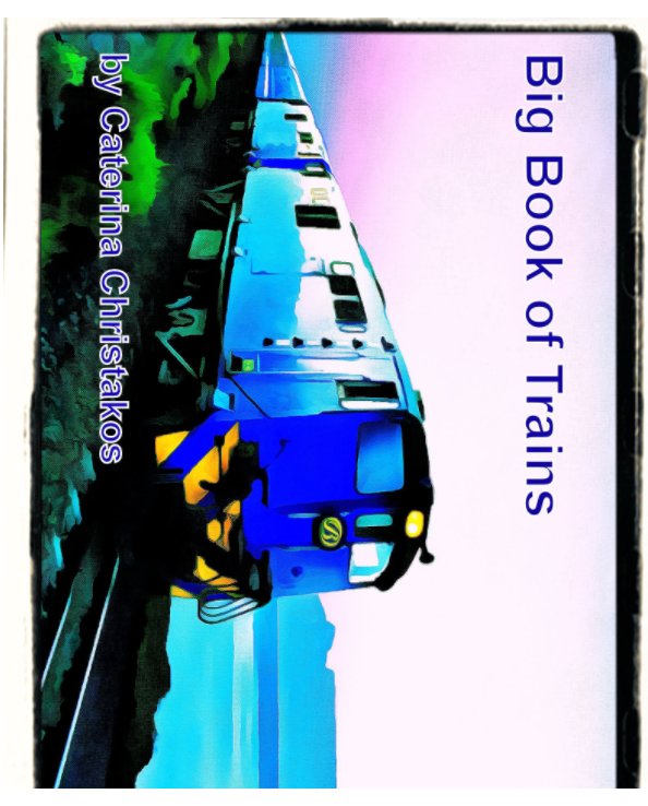 Ver Big Book of Trains por Caterina Christakos