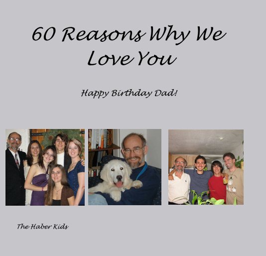 View 60 Reasons Why We Love You by The Haber Kids
