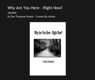 Why Are You Here - Right Now? book cover