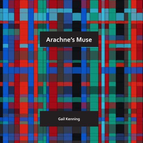 View Arachne's Muse by Gail Kenning