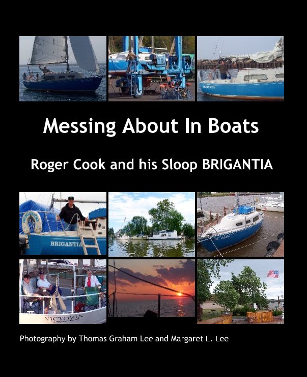 Ver Messing About In Boats por Photography by Thomas Graham Lee and Margaret E. Lee