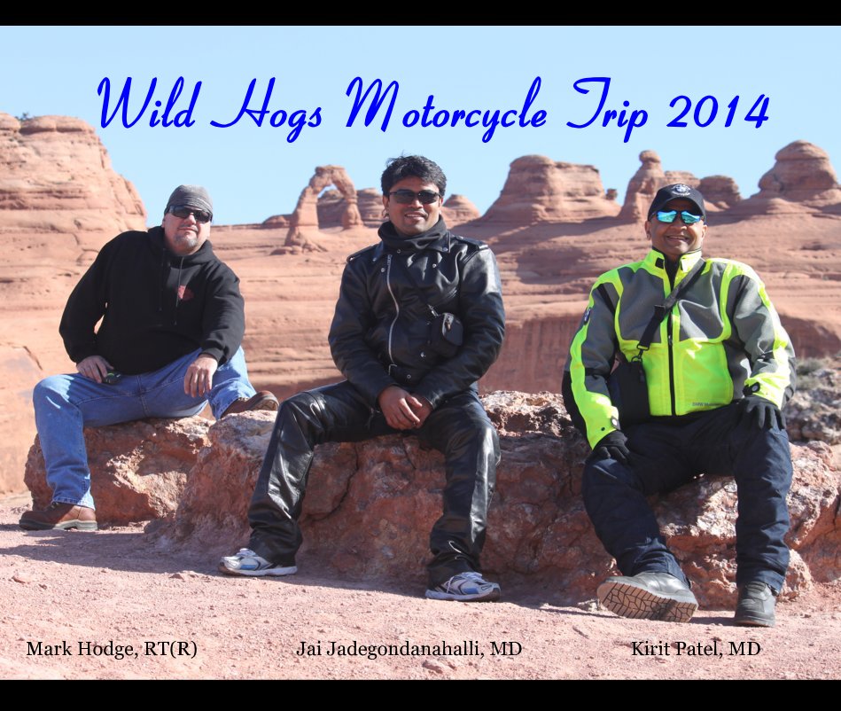 View Wild Hogs Motorcycle Trip 2014 by Kirit Patel MD