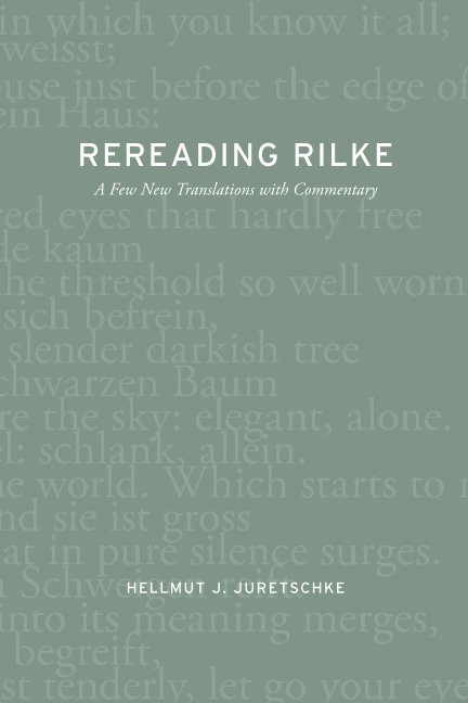 View Rereading Rilke by Hellmut J. Juretschke