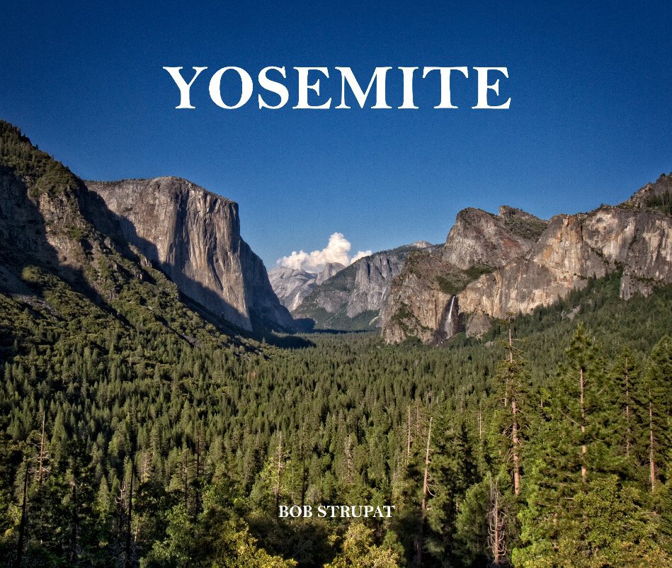 View Yosemite by Bob Strupat