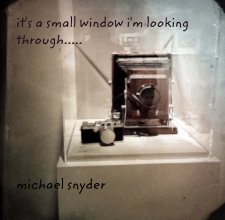 it's a small window i'm looking through..... book cover