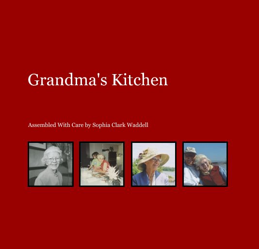 View Grandma's Kitchen by Sophia Clark Waddell