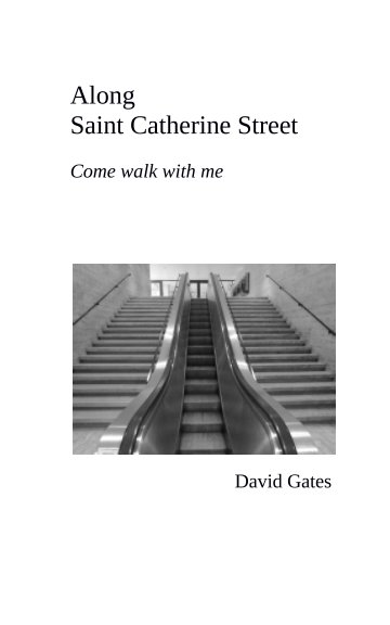 View Along Saint Catherine Street by David Gates