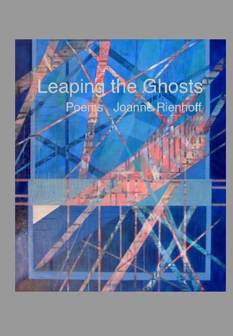 View Leaping the Ghosts by Joanne Rienhoff