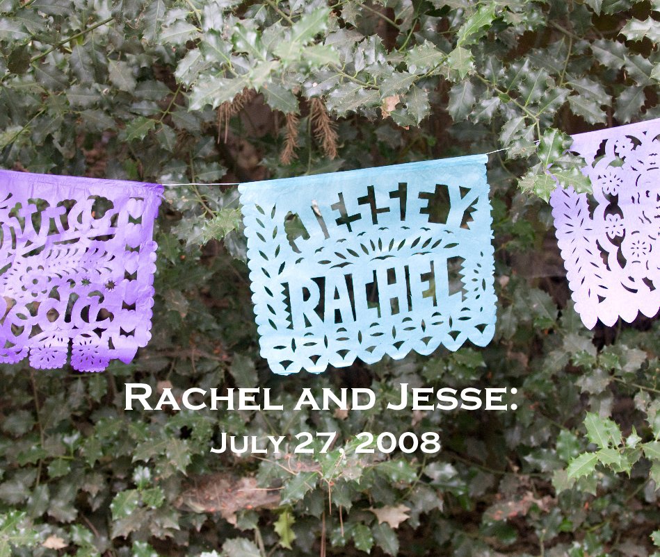 View Rachel and Jesse: July 27, 2008 by Gretchen Lawton