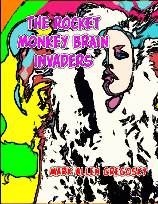 View The Rocket Monkey Brain Invaders by Mark Allen Gregosky