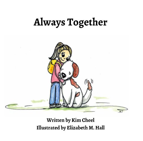 View Always Together by Kim Cheel, Illustrated by Elizabeth M. Hall