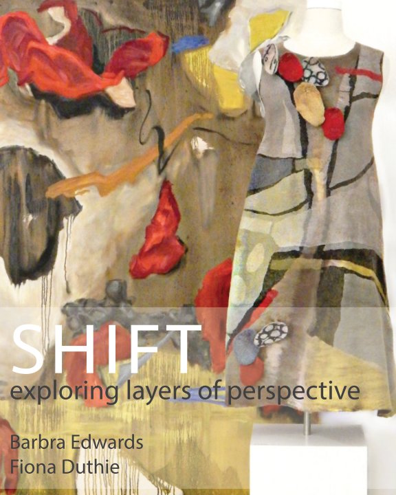 View SHIFT exploring layers of perspective by Fiona Duthie + Barbra Edwards
