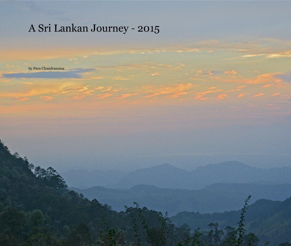 Ver A Sri Lankan Journey - 2015 por Para Chandrasoma
