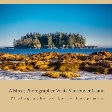 A Street Photographer Visits Vancouver Island, BC, Canada book cover