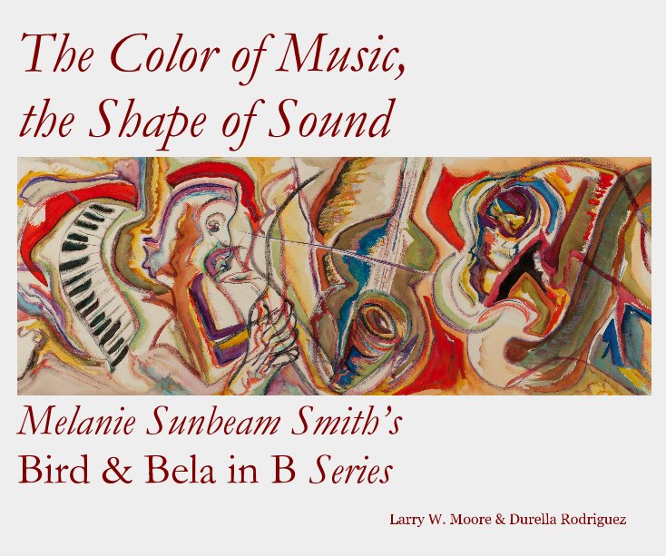 View The Color of Music, the Shape of Sound by Larry W. Moore & Durella Rodriguez