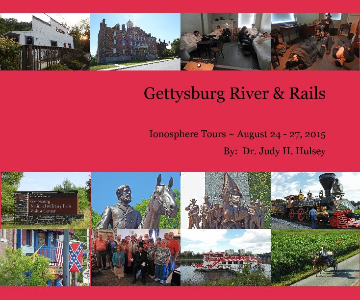 Gettysburg River & Rails nach By: Dr. Judy H. Hulsey anzeigen