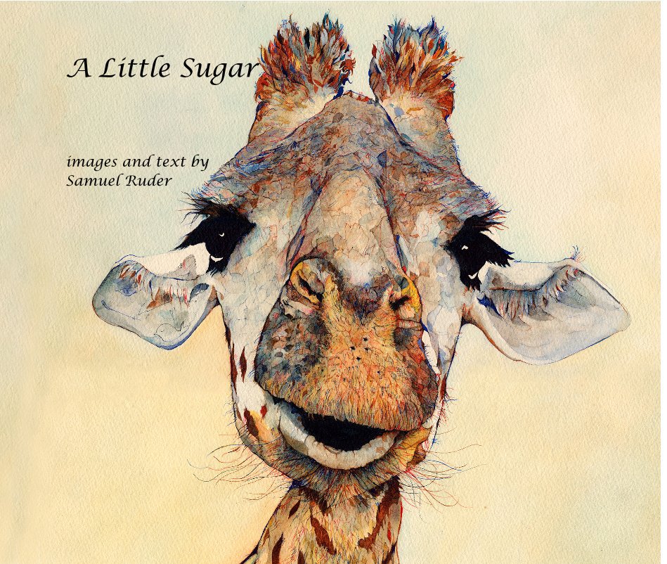 View A Little Sugar by images and text by Samuel Ruder