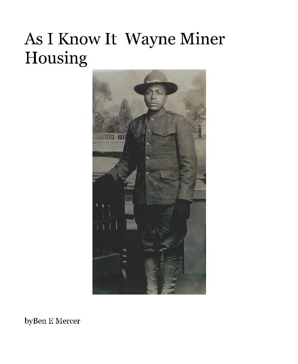 Ver As I Know It Wayne Miner Housing por byBen E Mercer