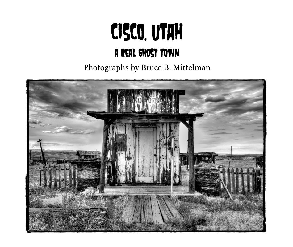 Bekijk Cisco, Utah op Photographs by Bruce B. Mittelman