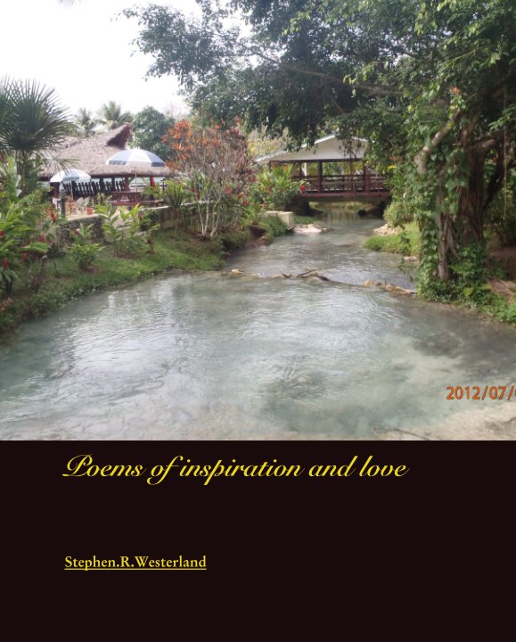 View Poems of inspiration and love by StephenRWesterland
