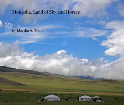 Mongolia, Land of Sky and Horses book cover