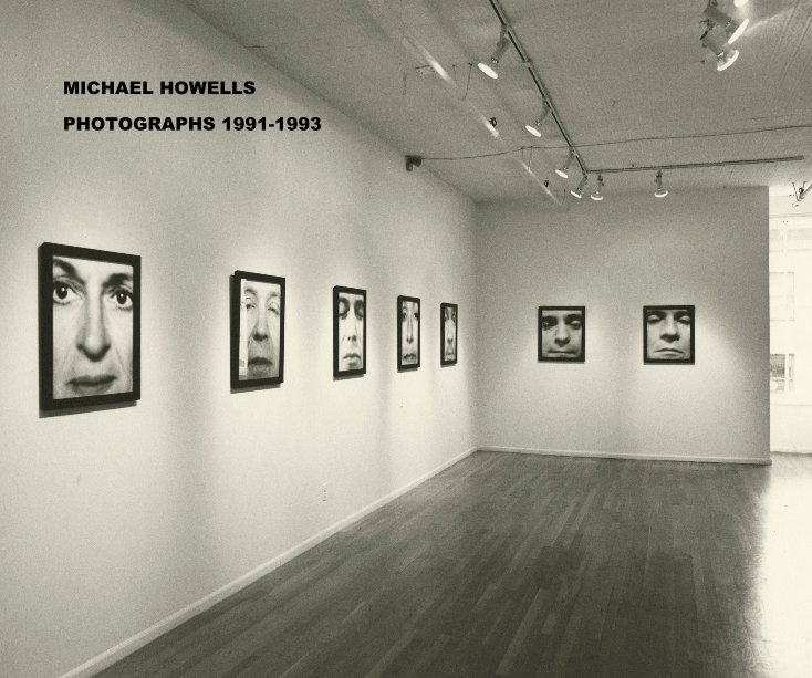 View PHOTOGRAPHS 1991-1993 by MICHAEL HOWELLS