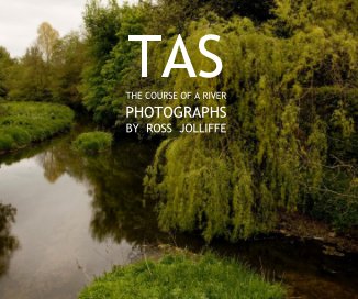 TAS The Course of a River    Photographs by ROSS JOLLIFFE book cover