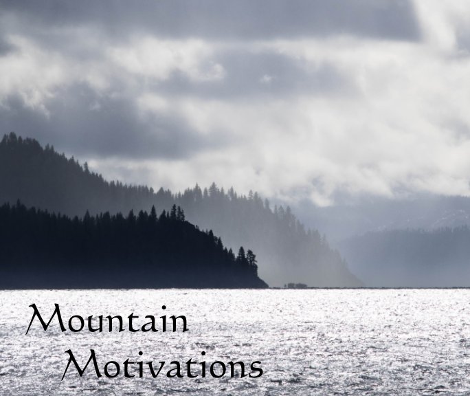 View Mountain Motivation by Martin Gollery