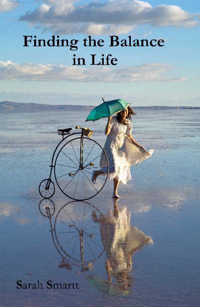 View Finding the Balance in Life by Sarah Smartt