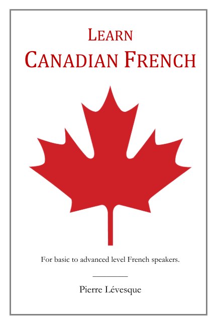 View Learn Canadian French by Pierre Lévesque