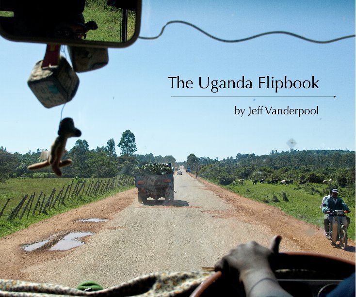 Visualizza The Uganda Flipbook di Jeff Vanderpool