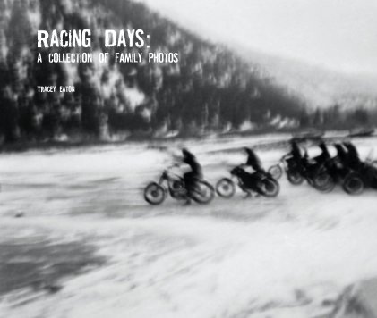 Racing Days: A collection of family photos book cover