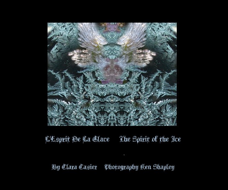 L'Esprit De La Glace The Spirit of the Ice nach Clara Casier Photography Ken Shapley anzeigen