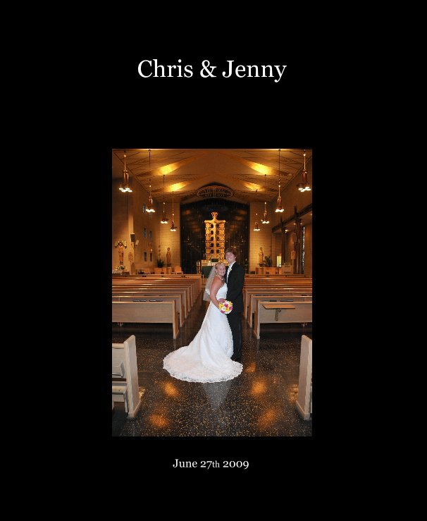 View Chris & Jenny by June 27th 2009