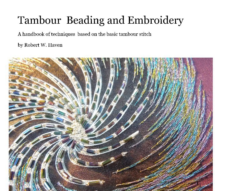 View Tambour Beading and Embroidery by Robert W. Haven