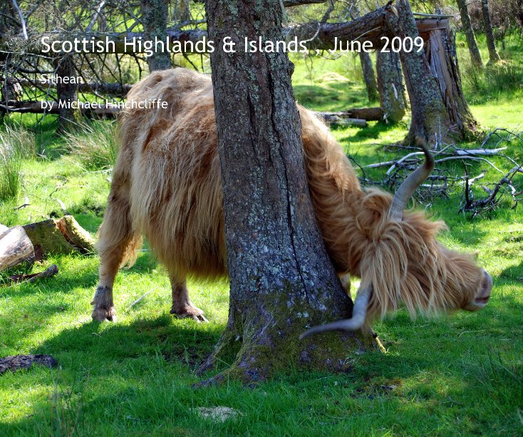 View Scottish Highlands & Islands , June 2009 by Michael Hinchcliffe
