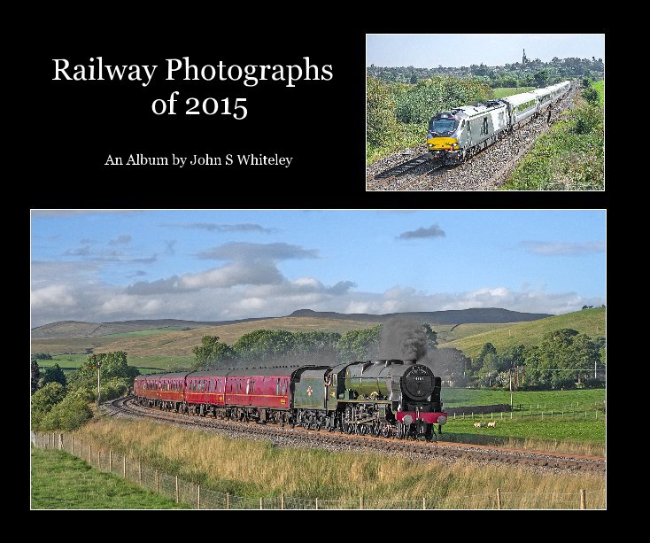 View Railway Photographs of 2015 by An Album by John S Whiteley