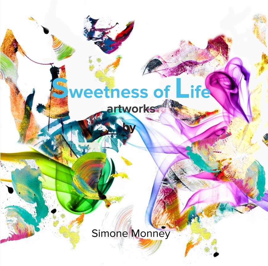 View Sweetness of Life by Simone Monney