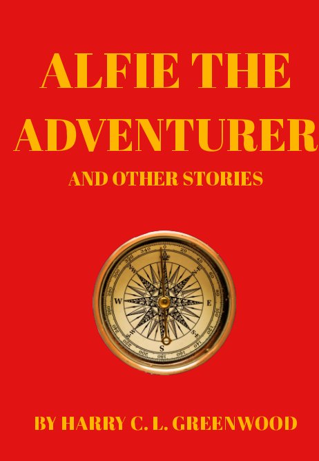 View Alfie the Adventurer by Harry C. L. Greenwood