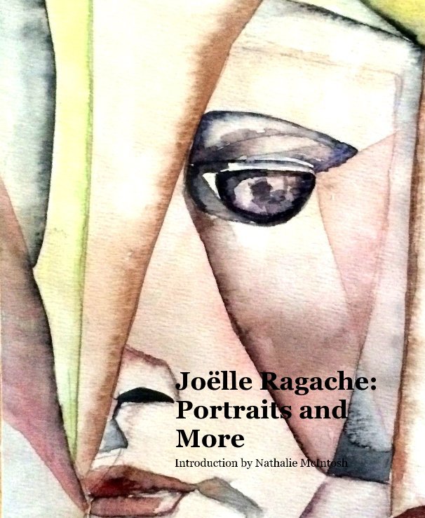 Ver Joëlle Ragache: Portraits and More por Joëlle Ragache & Introduction by Nathalie McIntosh