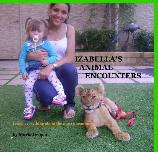 View IZABELLA'S ANIMAL ENCOUNTERS by Maria Drugan
