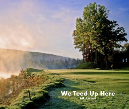 We Teed Up Here book cover