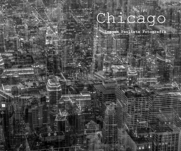 View Chicago by Imagem Paulista Fotografia