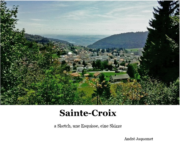 View Sainte-Croix 2 by André Jaquemet