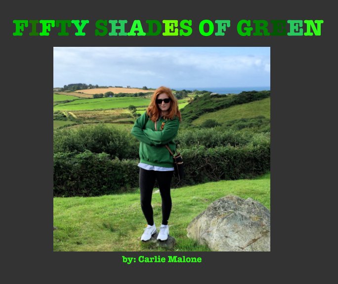 View Fifty Shades of Green by Carlie Malone