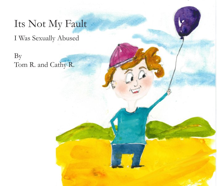 Ver It's Not My Fault I Was Sexually Abused por Tom Ryan and Catherine Ryan