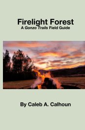 A Gonzo Trails Field Guide to Firelight Forest book cover