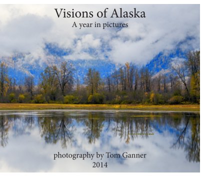 Visions of Alaska - A year in pictures - 2014 book cover